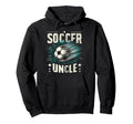 Soccer Uncle Football Lover Gifts Hoodie - Casual Everyday Wear Unisex - T-Shirt, Sweatshirt, Hoodie