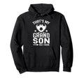 Thats My Grandson Out There Soccer Grandma Hoodie - Novelty Apparel Unisex - T-Shirt, Sweatshirt, Hoodie