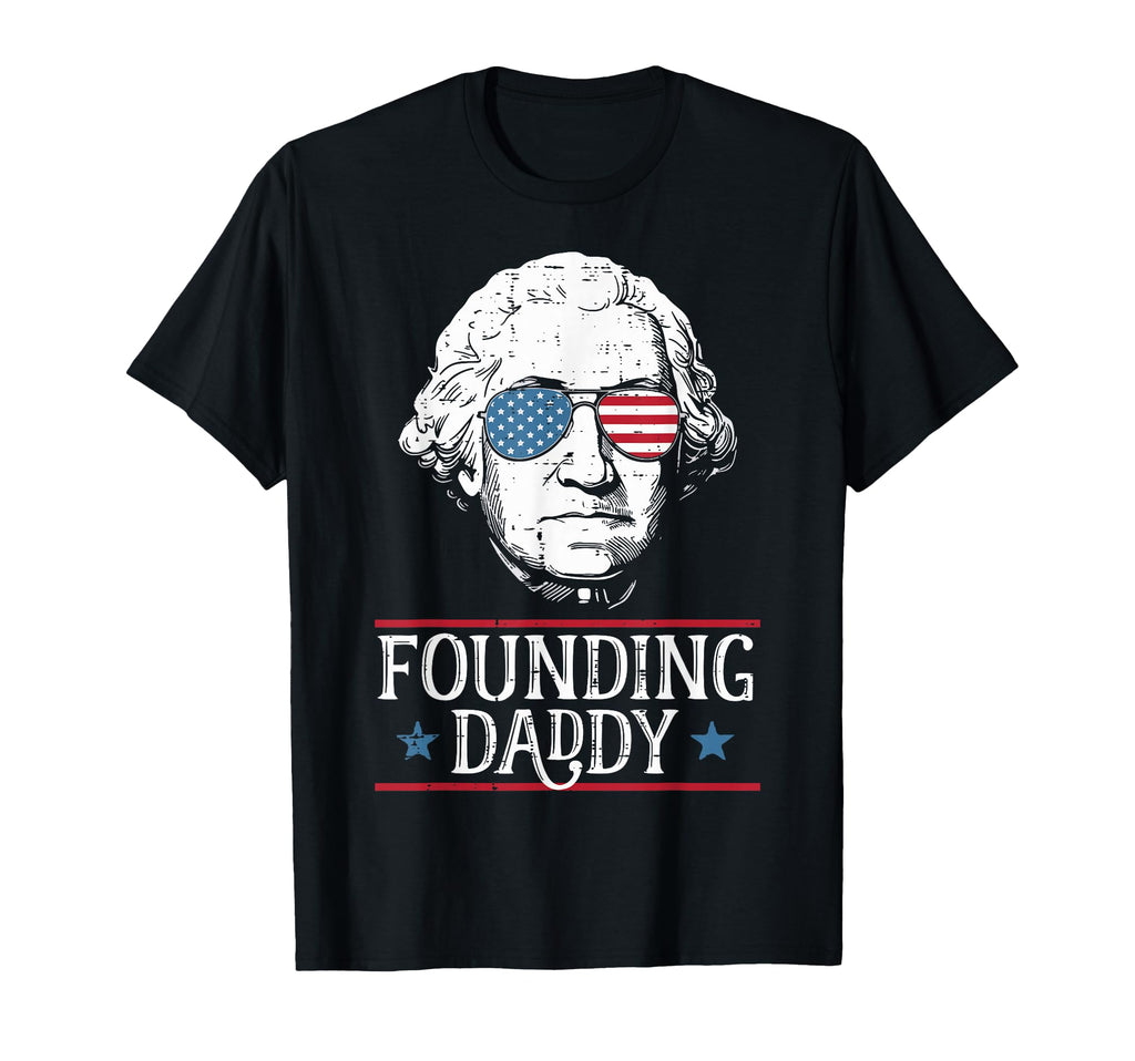 4Th July Washington Founding Father T-Shirt - Fun Novelty Design Men Women - T-Shirt, Sweatshirt, Hoodie