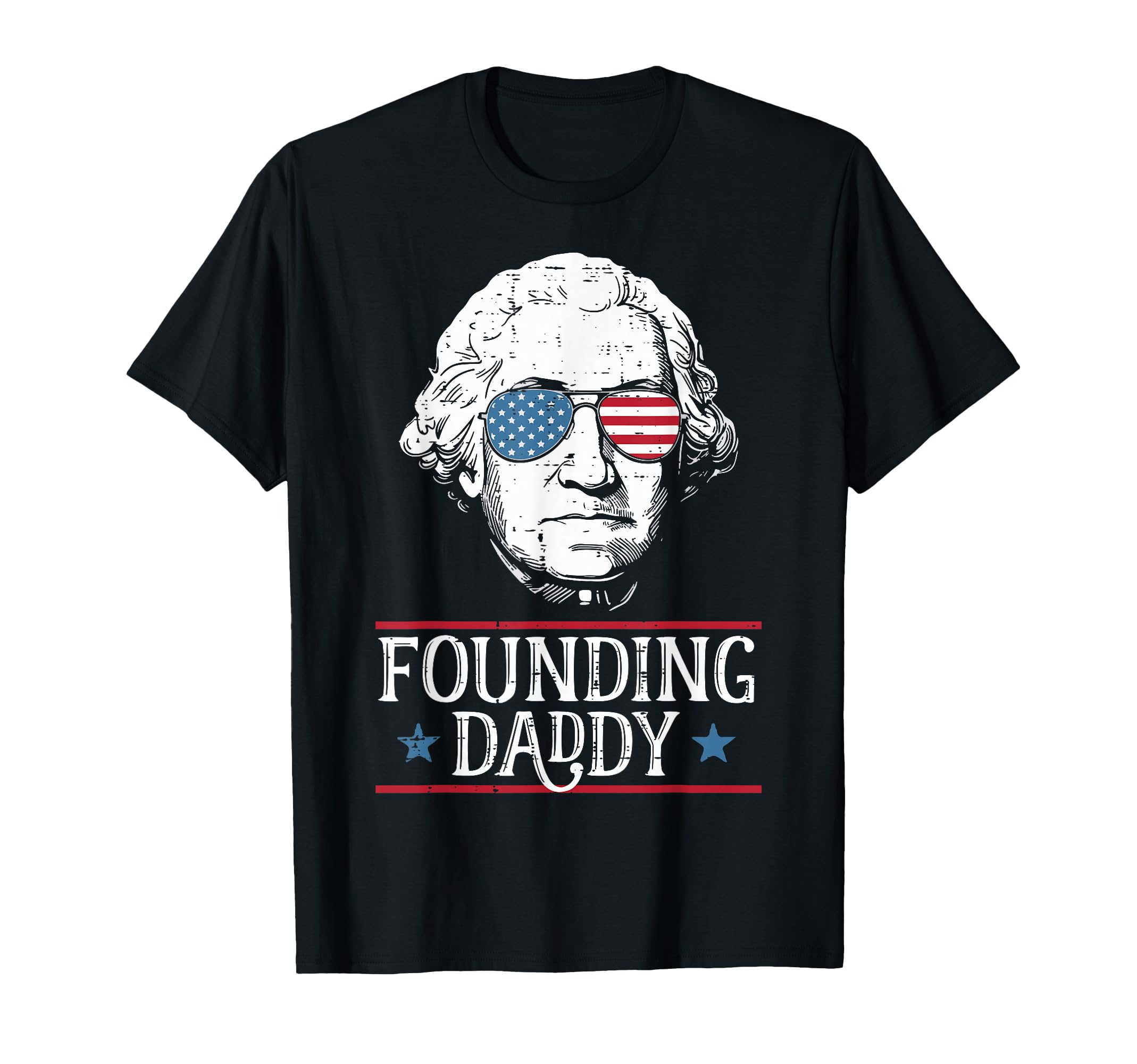 4Th July Washington Founding Father T-Shirt - Fun Novelty Design Men Women - T-Shirt, Sweatshirt, Hoodie