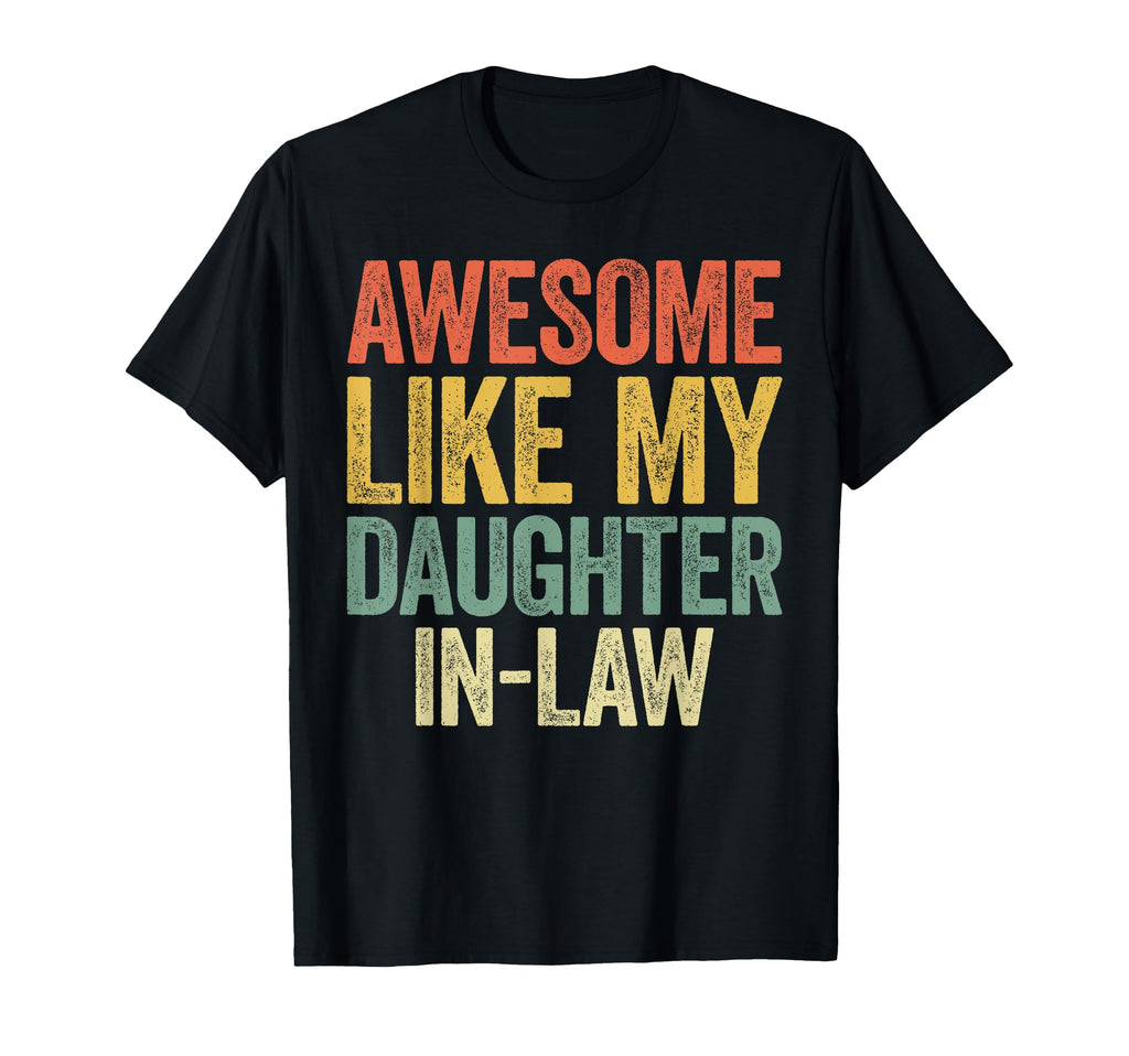 Awesome Like My Daughter Law Parents Day T-Shirt - Minimalist Print Unisex - T-Shirt, Sweatshirt, Hoodie