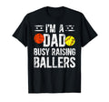 Im Dad Busy Raising Ballers Softball T-Shirt - Minimalist Print Unisex - T-Shirt, Sweatshirt, Hoodie