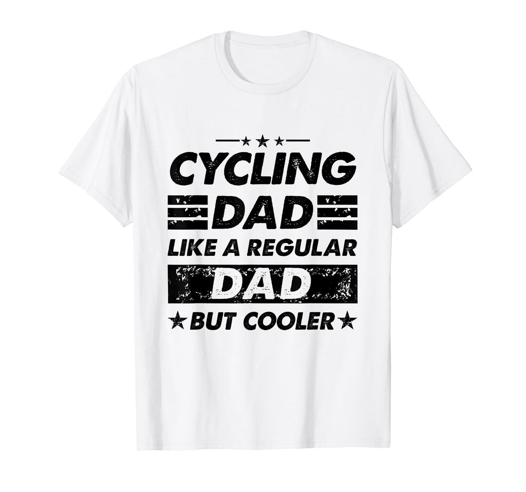 Funny Cycling Dad Like Regular Dad But T-Shirt - Unique Graphic Men Women - T-Shirt, Sweatshirt, Hoodie
