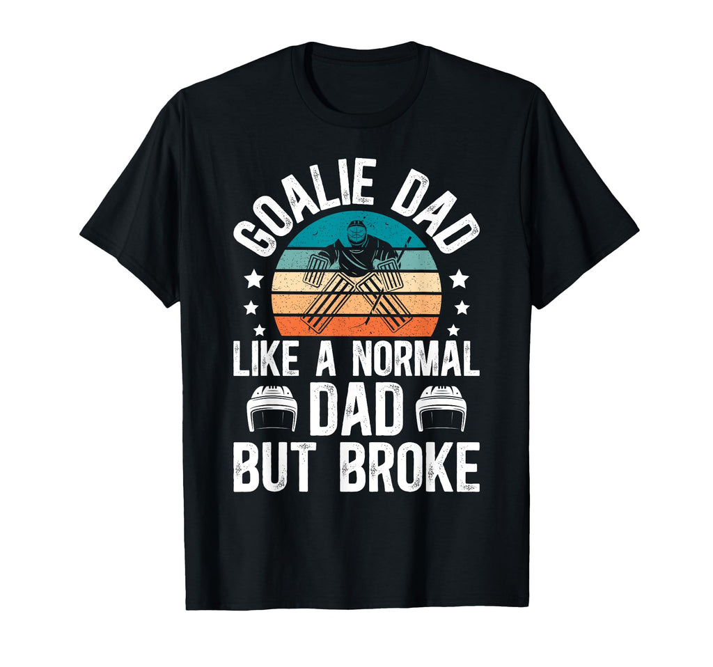 Funny Hockey Keeper Dad Hockey Goalie T-Shirt - Unique Graphic Men Women - T-Shirt, Sweatshirt, Hoodie