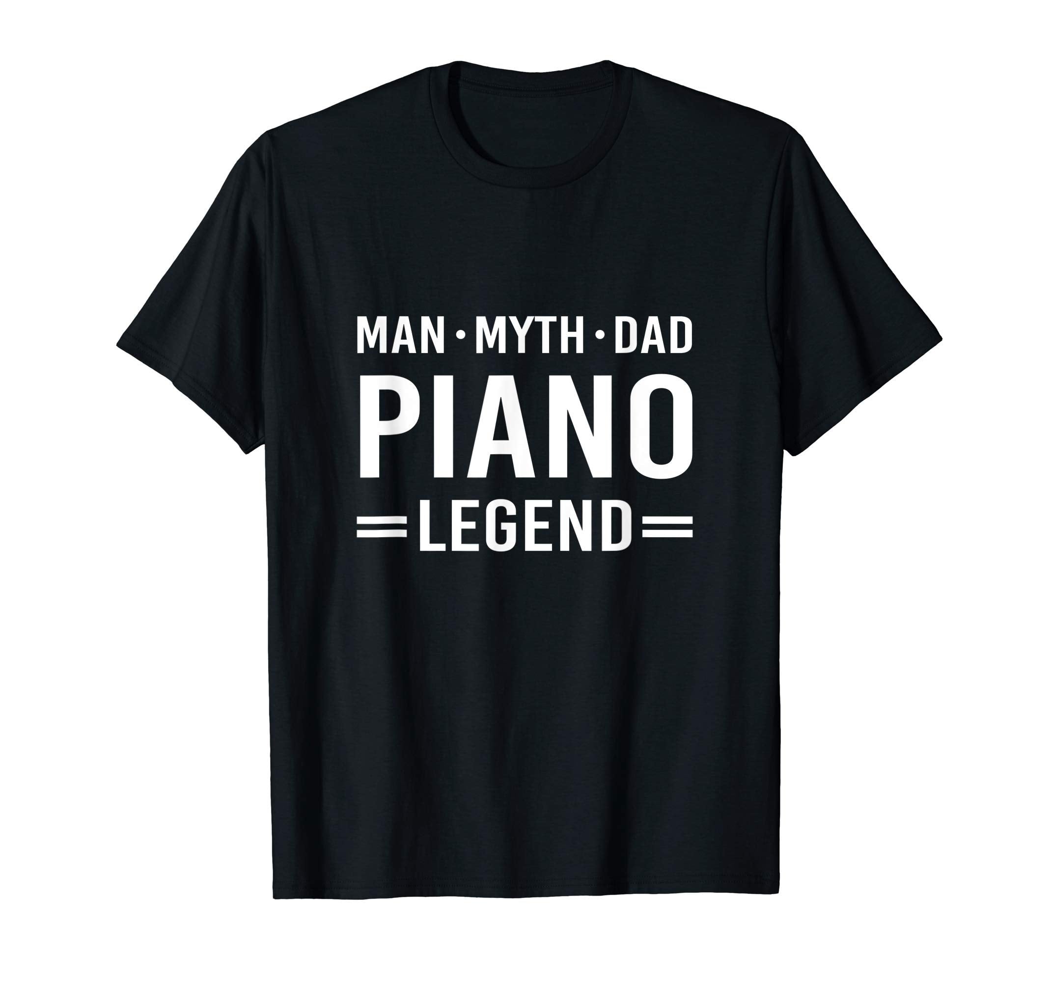 Myth Legend Dad Piano T-Shirt - Minimalist Print for Adults - T-Shirt, Sweatshirt, Hoodie