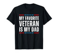 My Favorite Veteran Is My Dad T Shirts T-Shirt - Custom Art Print Unisex - T-Shirt, Sweatshirt, Hoodie
