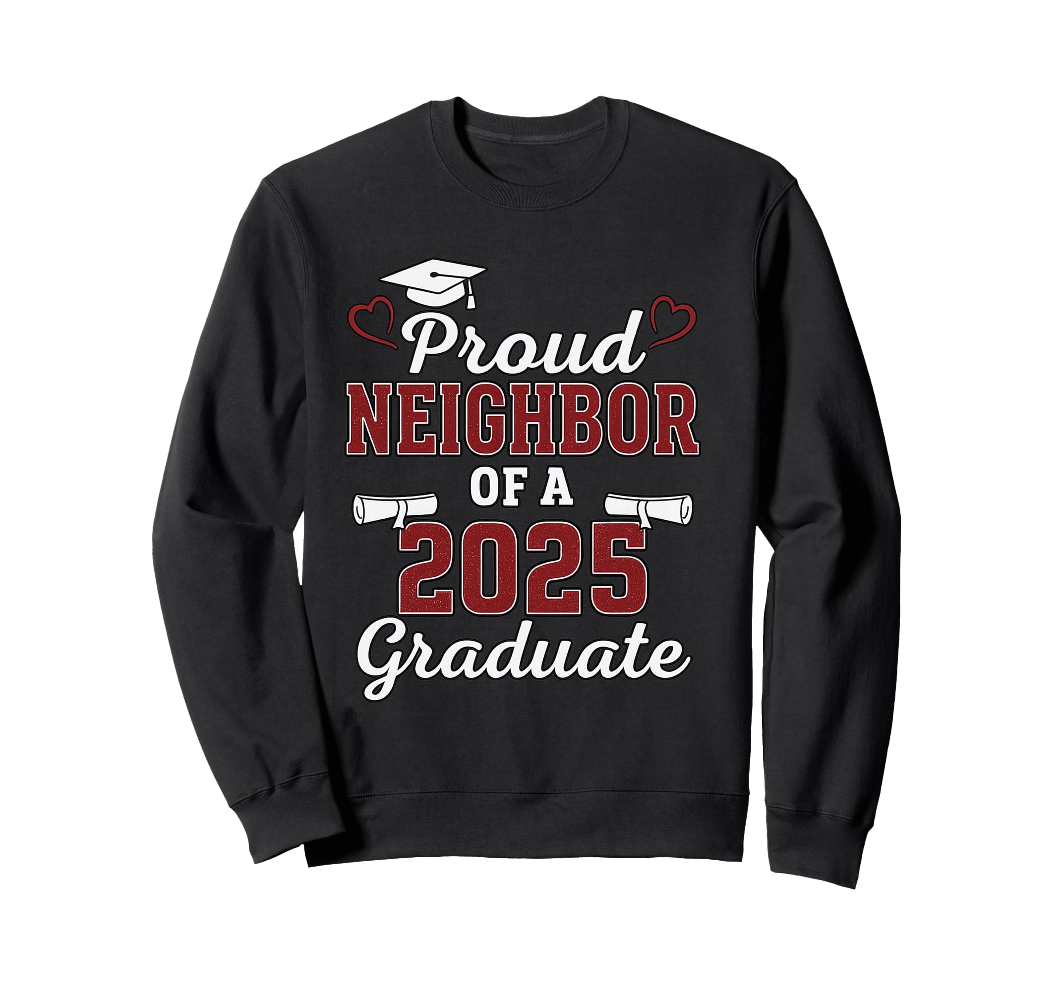 Proud Neighbor Dad Mom Grandba Class Sweatshirt - Graphic Print for Adults - T-Shirt, Sweatshirt, Hoodie