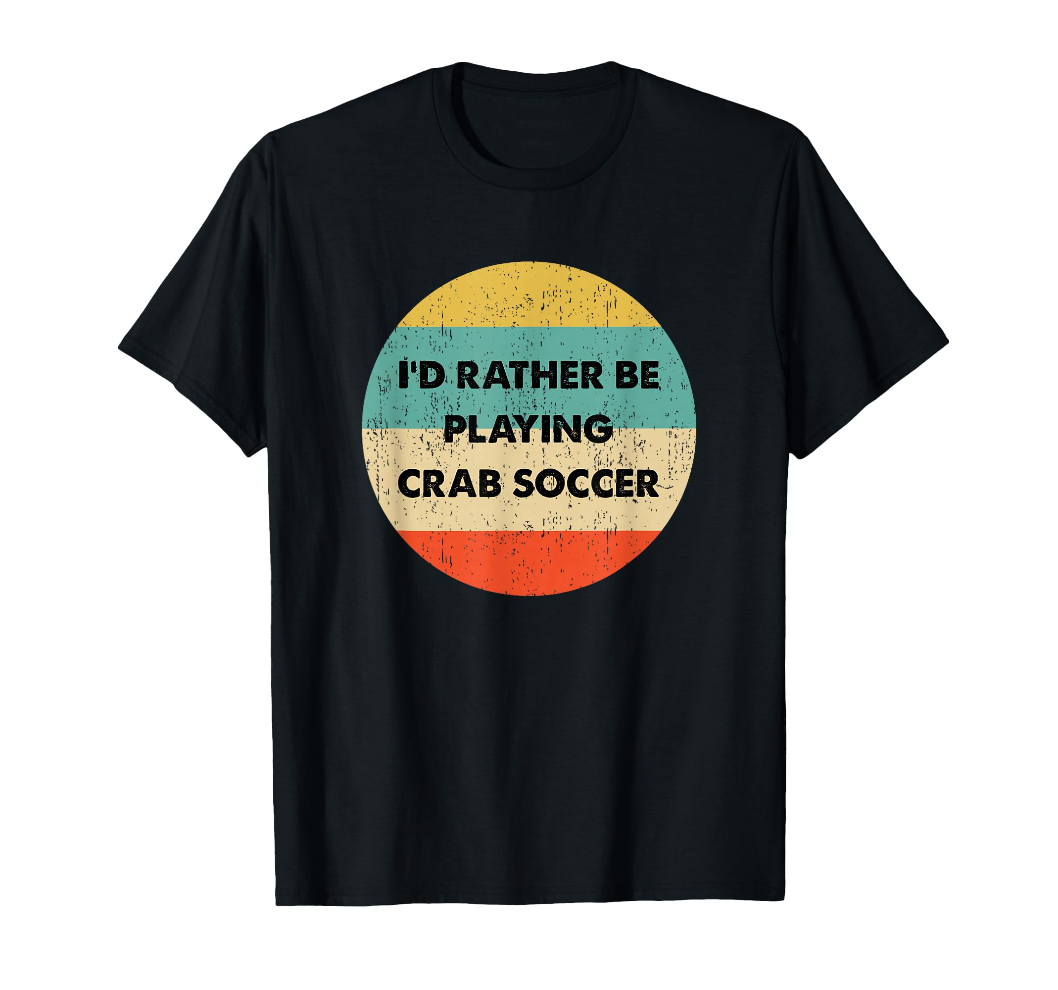 Crab Soccer Id Rather Be Playing Crab T-Shirt - Unique Graphic for Adults - T-Shirt, Sweatshirt, Hoodie