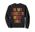 Funny Soccer Mom My Soccer Mom Era Sweatshirt - Graphic Print Men Women - T-Shirt, Sweatshirt, Hoodie