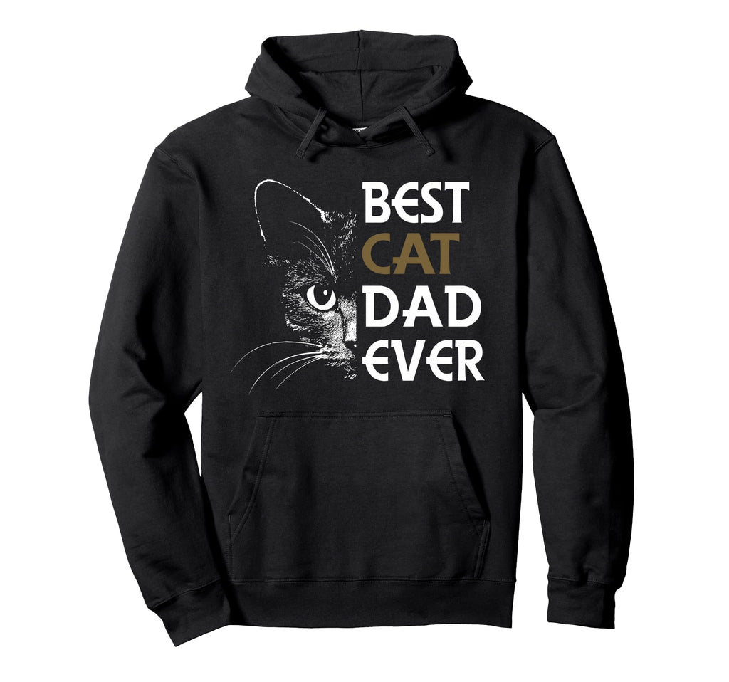 Best Cat Dad Ever Cat Daddy Hoodie - Custom Art Print Men Women - T-Shirt, Sweatshirt, Hoodie