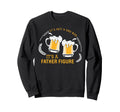 Its Not Dad Bod Its Father Figure Funny Sweatshirt - Unique Graphic Unisex - T-Shirt, Sweatshirt, Hoodie