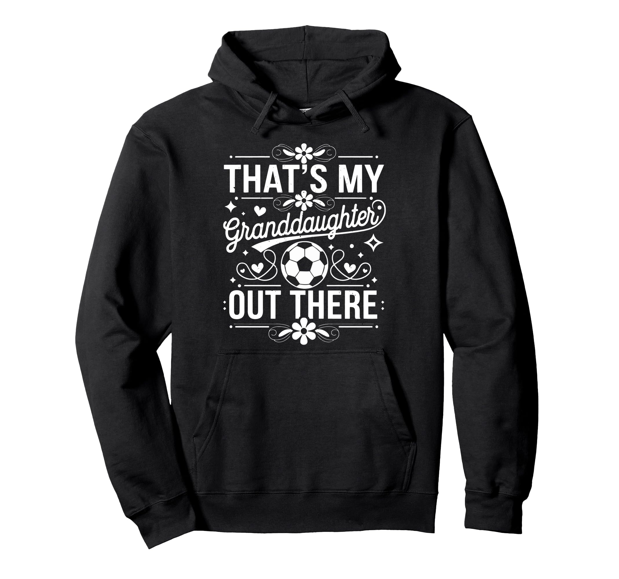 Thats My Granddaughter Out There Hoodie - Custom Art Print for Adults - T-Shirt, Sweatshirt, Hoodie