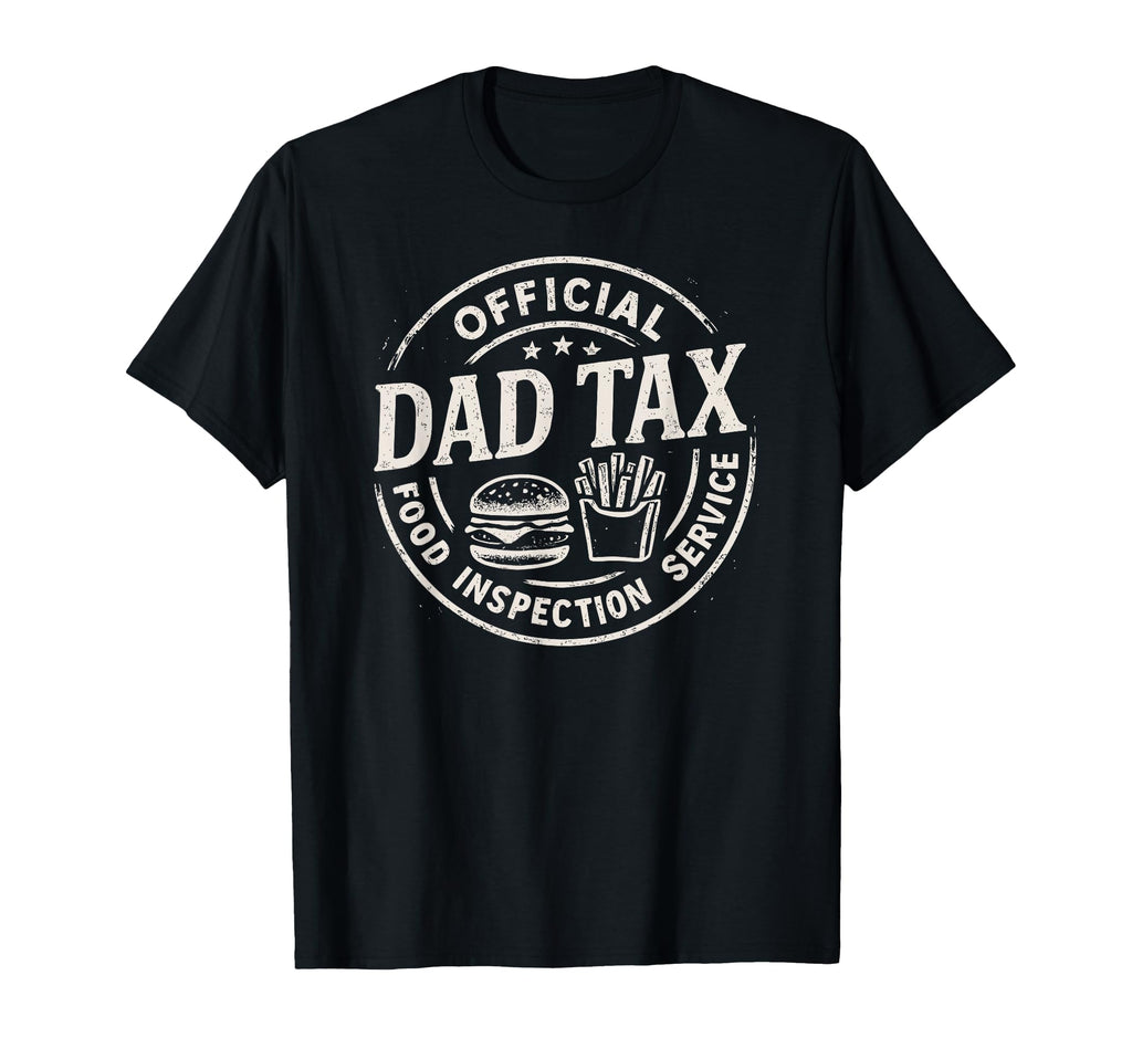 Dad Tax Funny Papa Daddy Fathers Day T-Shirt - Trendy Graphic Men Women - T-Shirt, Sweatshirt, Hoodie
