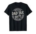 Dad Tax Funny Papa Daddy Fathers Day T-Shirt - Trendy Graphic Men Women - T-Shirt, Sweatshirt, Hoodie