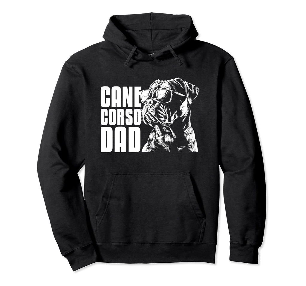 Cane Corso Dad Funny Dog Hoodie - Graphic Print Men Women - T-Shirt, Sweatshirt, Hoodie