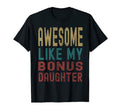 Awesome Like My Bonus Daughter Fathers T-Shirt - Unique Graphic Men Women - T-Shirt, Sweatshirt, Hoodie