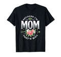 Funny Because I Am Mom Thats Why Gift T-Shirt - Aesthetic Graphic Unisex - T-Shirt, Sweatshirt, Hoodie