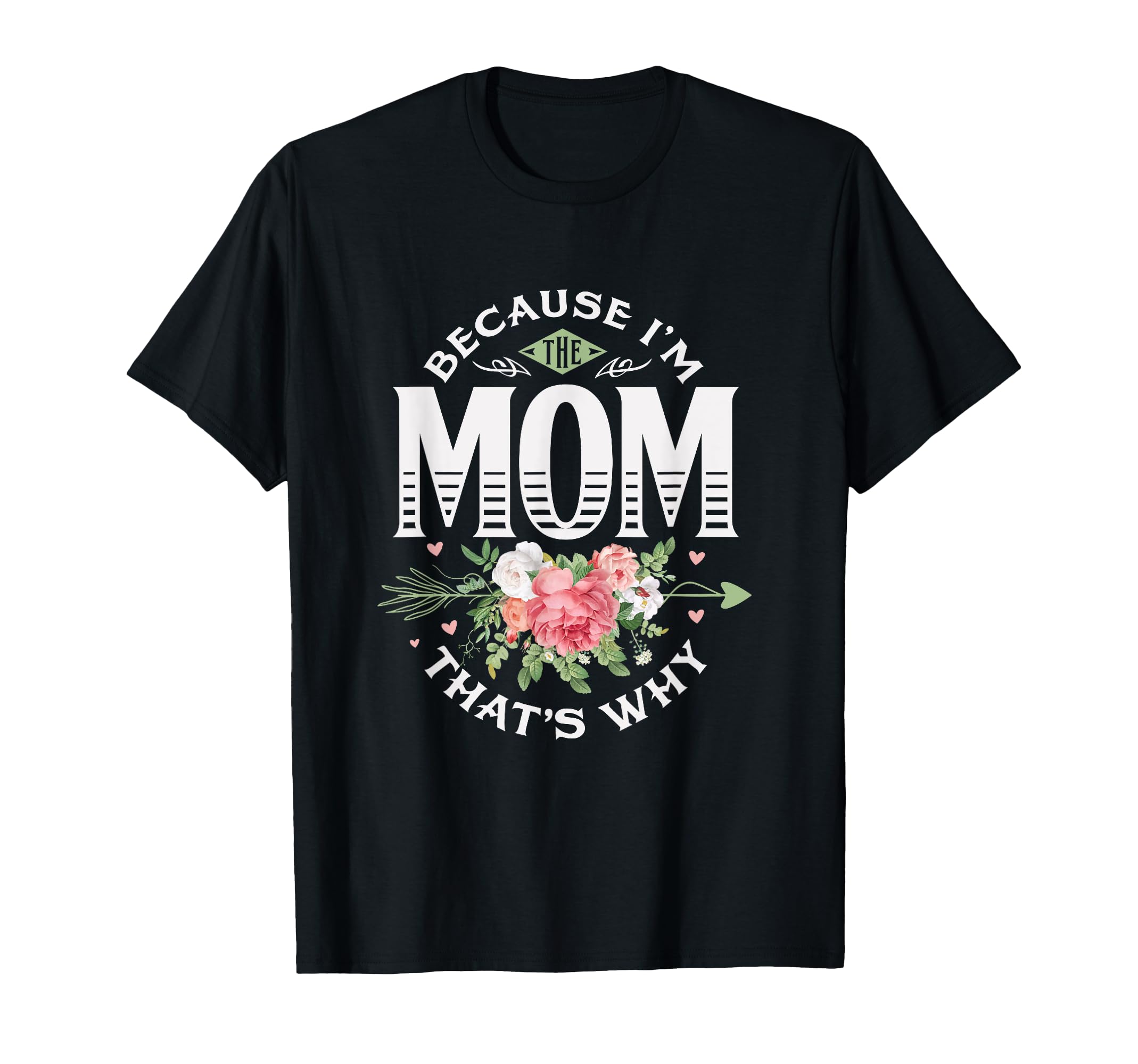 Funny Because I Am Mom Thats Why Gift T-Shirt - Aesthetic Graphic Unisex - T-Shirt, Sweatshirt, Hoodie