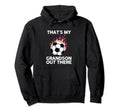 Grandpa Grandma Soccer Hoodie - Novelty Apparel for Adults - T-Shirt, Sweatshirt, Hoodie