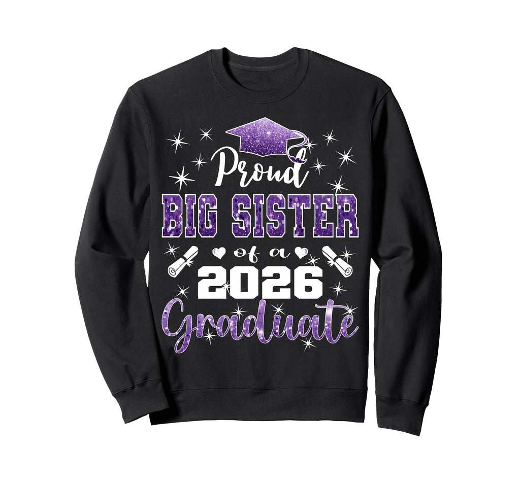 Super Proud Big Sister 2026 Sweatshirt - Fun Novelty Design Men Women - T-Shirt, Sweatshirt, Hoodie