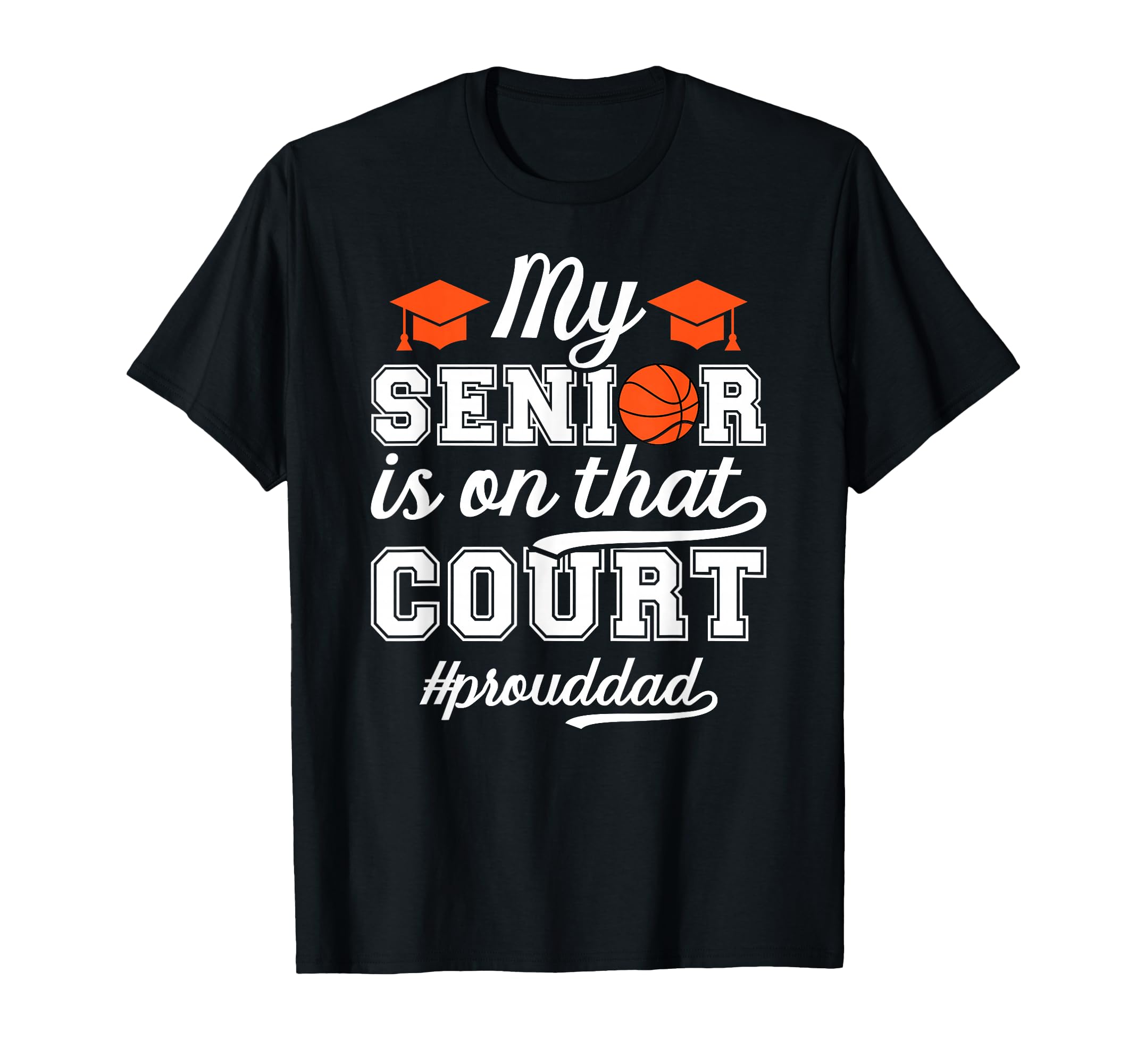 Proud Basketball Senior Dad Basketball T-Shirt - Streetwear Style Unisex - T-Shirt, Sweatshirt, Hoodie