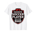 My Favorite Soccer Player Calls Me T-Shirt - Casual Everyday Wear Unisex - T-Shirt, Sweatshirt, Hoodie
