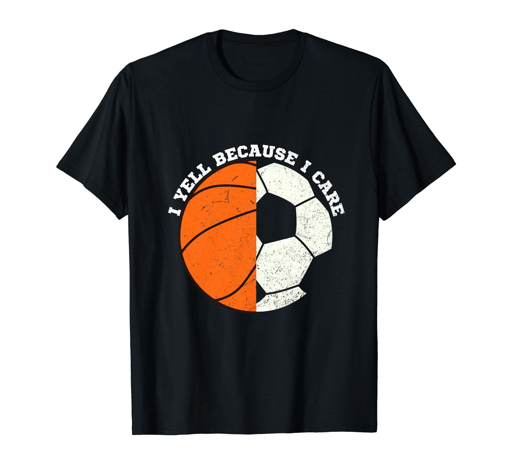 I Yell Because I Care Funny Soccer T-Shirt - Minimalist Print Unisex - T-Shirt, Sweatshirt, Hoodie