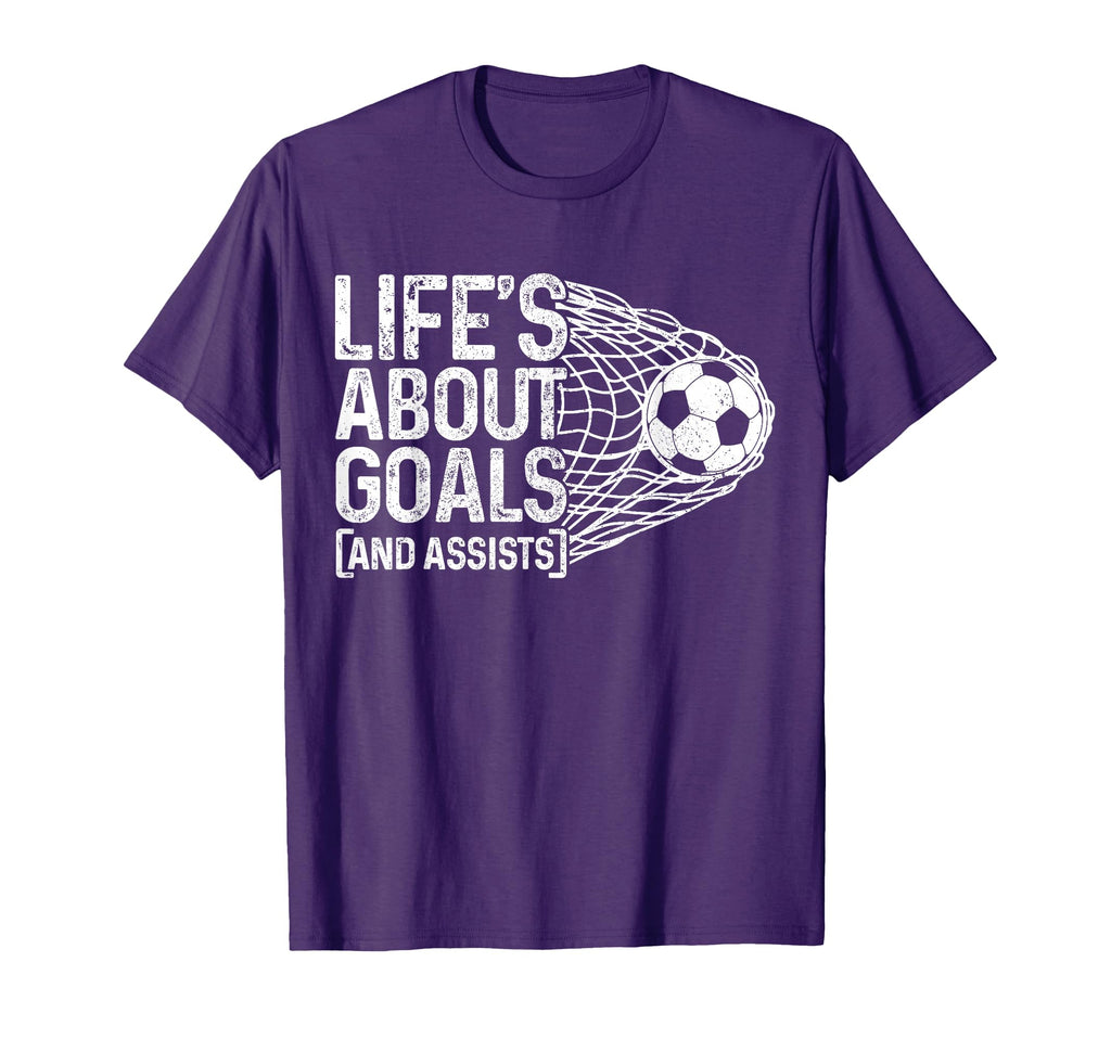 Soccer Funny Life Is About Goals Assists T-Shirt - Custom Art Print Unisex - T-Shirt, Sweatshirt, Hoodie