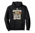 Senior Graduation I Graduate Can I Hoodie - Fun Novelty Design Men Women - T-Shirt, Sweatshirt, Hoodie