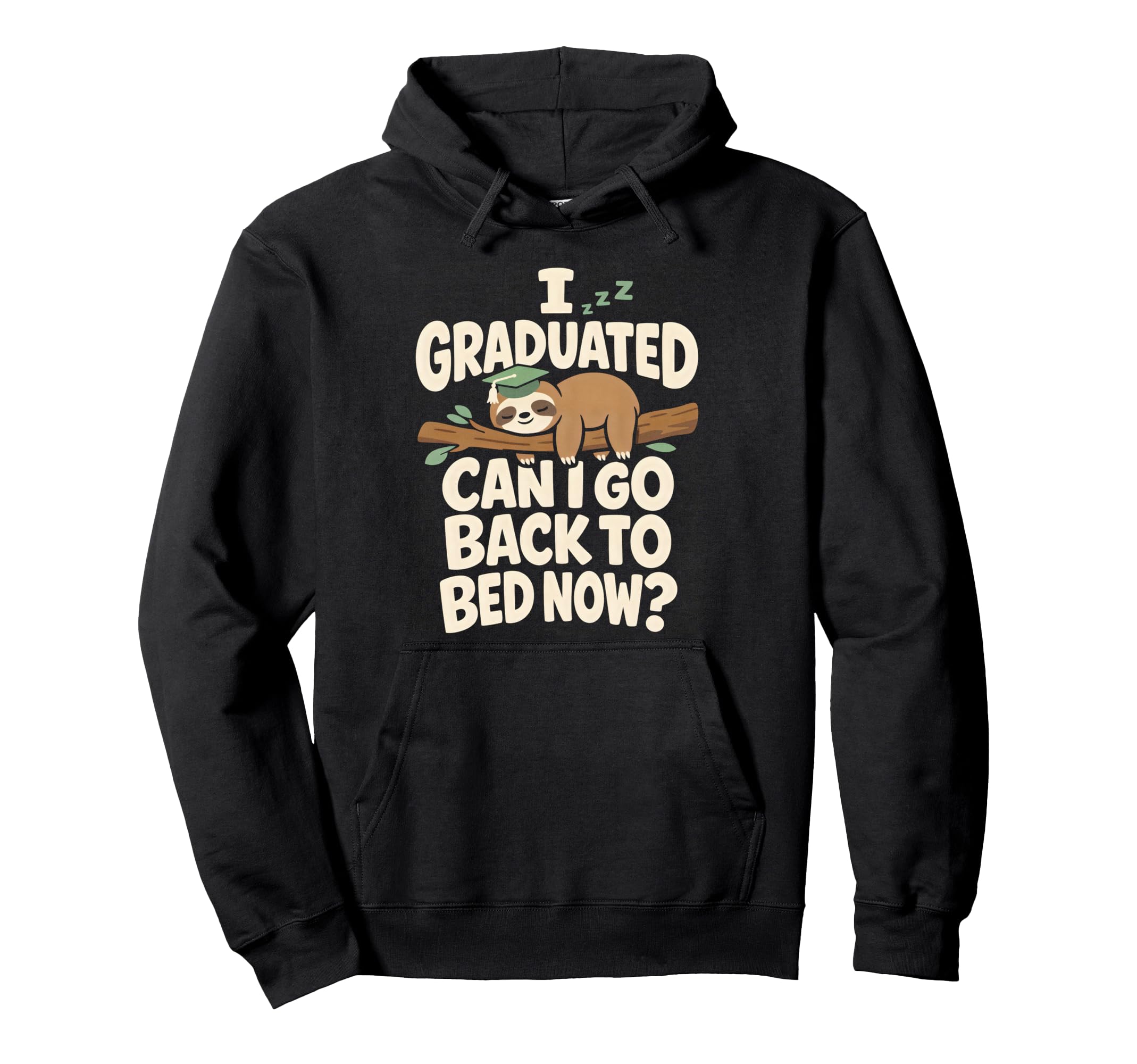 Senior Graduation I Graduate Can I Hoodie - Fun Novelty Design Men Women - T-Shirt, Sweatshirt, Hoodie