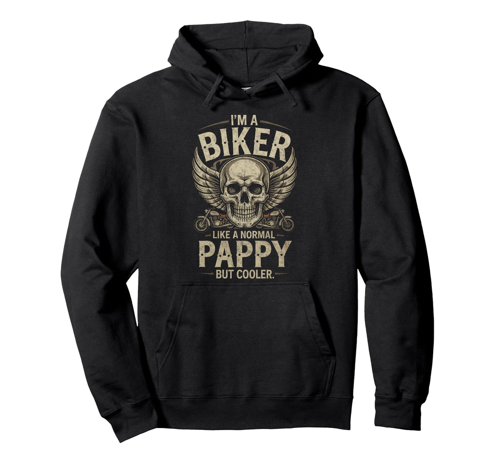 Im Biker Pappy Motorcycling Riding Hoodie - Fun Novelty Design for Adults - T-Shirt, Sweatshirt, Hoodie