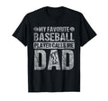 My Favorite Baseball Player Calls Me T-Shirt - Trendy Graphic Men Women - T-Shirt, Sweatshirt, Hoodie