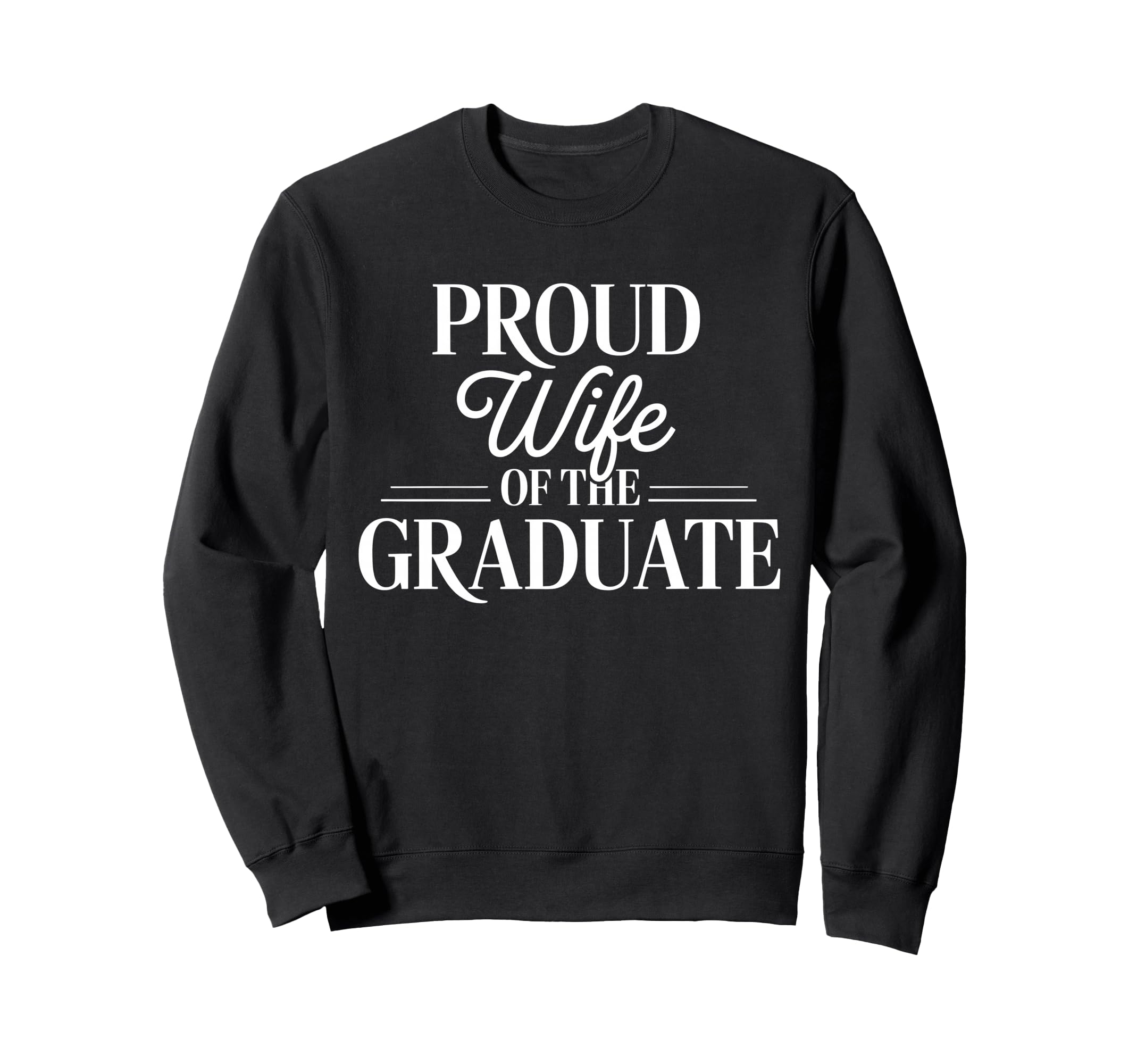 Proud Wife Graduate Couple School Sweatshirt - Fun Novelty Design Unisex - T-Shirt, Sweatshirt, Hoodie