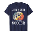 Just Mom Who Loves Soccer T-Shirt - Streetwear Style for Adults - T-Shirt, Sweatshirt, Hoodie