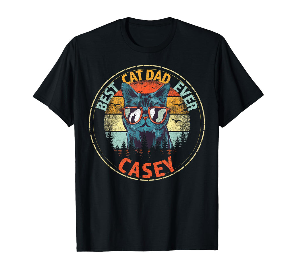 Casey Best Cat Dad Ever Funny Custom T-Shirt - Casual Everyday Wear Unisex - T-Shirt, Sweatshirt, Hoodie