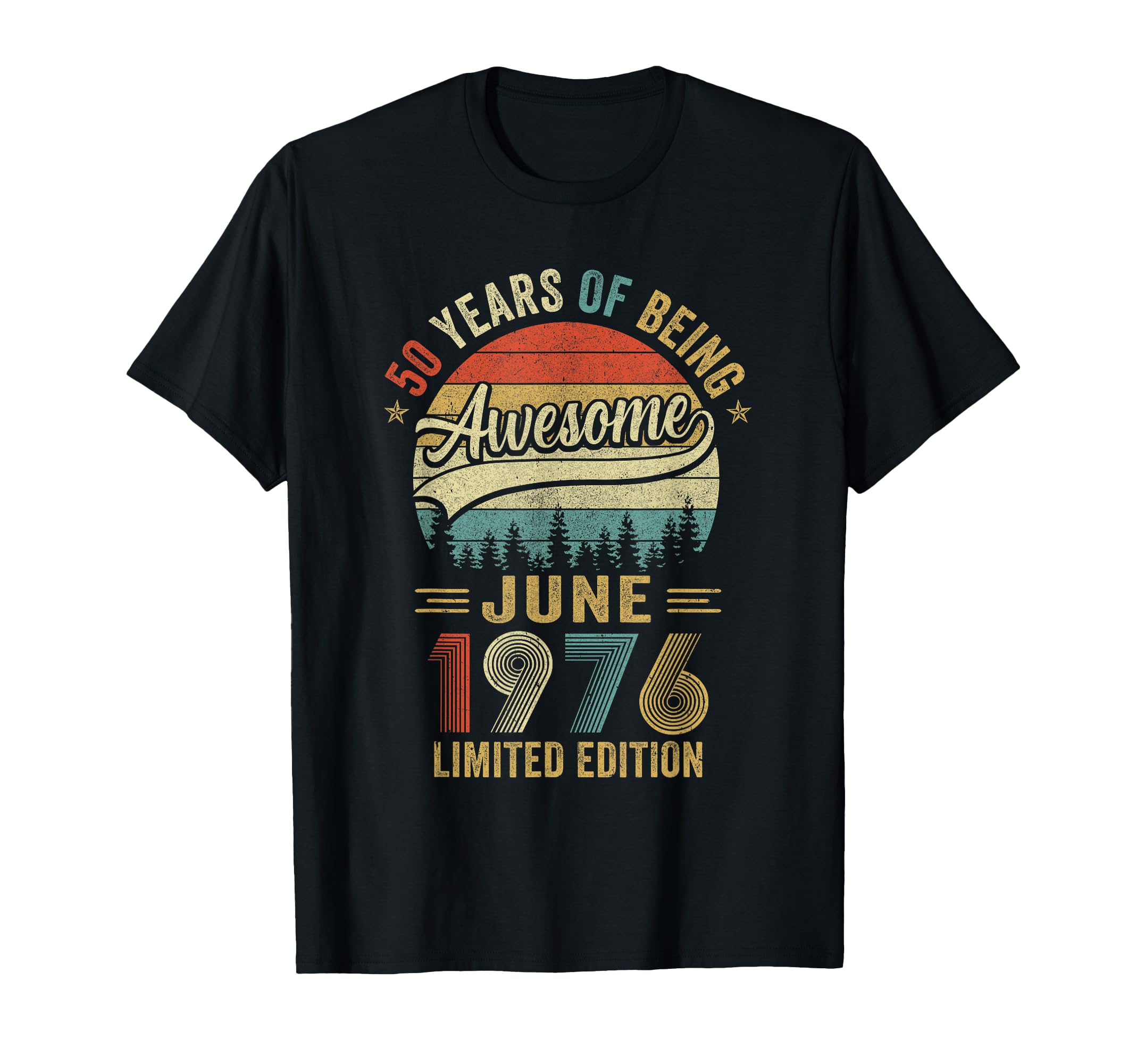June 1976 50 Years Old 50Th Birthday T-Shirt - Novelty Apparel Men Women - T-Shirt, Sweatshirt, Hoodie