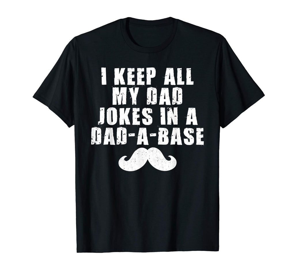 I Keep All My Dad Jokes Dad Base Dad Joke T-Shirt - Minimalist Print Unisex - T-Shirt, Sweatshirt, Hoodie