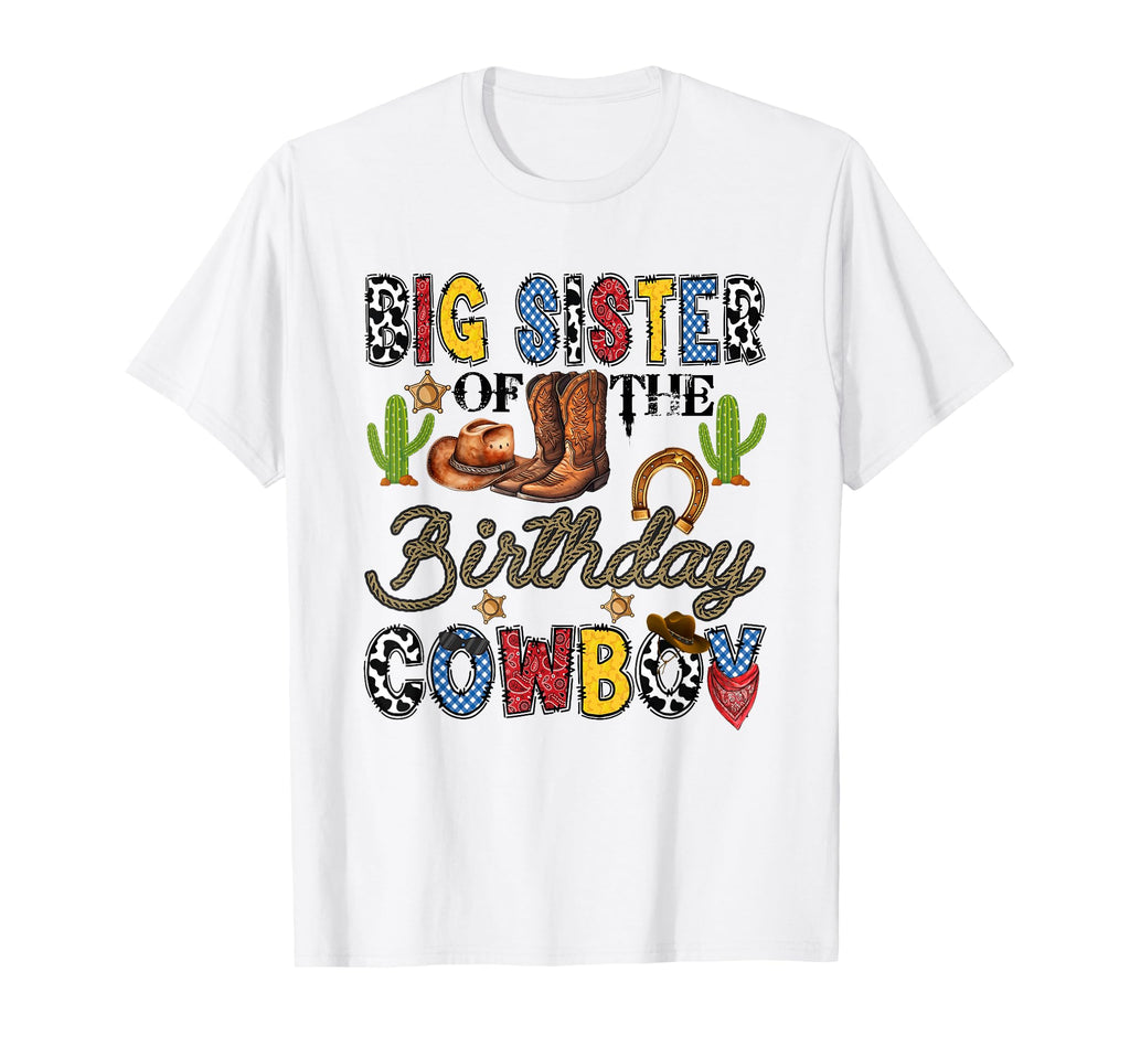 Big Sister Birthday Cowboy Western T-Shirt - Unique Graphic Men Women - T-Shirt, Sweatshirt, Hoodie