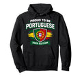 Proud To Be Portuguese 2026 Soccer Fan Hoodie - Unique Graphic for Adults - T-Shirt, Sweatshirt, Hoodie