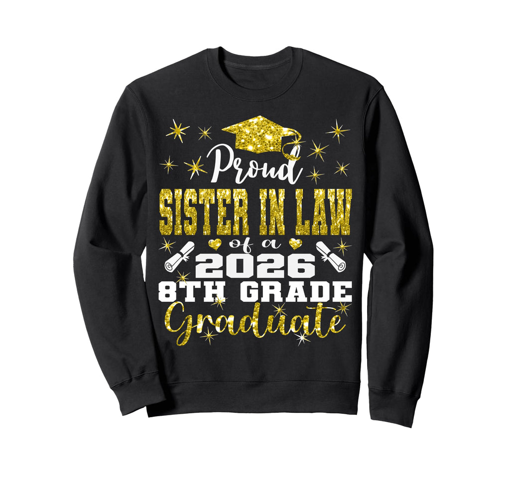 Proud Sister Law 8Th Grade Sweatshirt - Novelty Apparel for Adults - T-Shirt, Sweatshirt, Hoodie