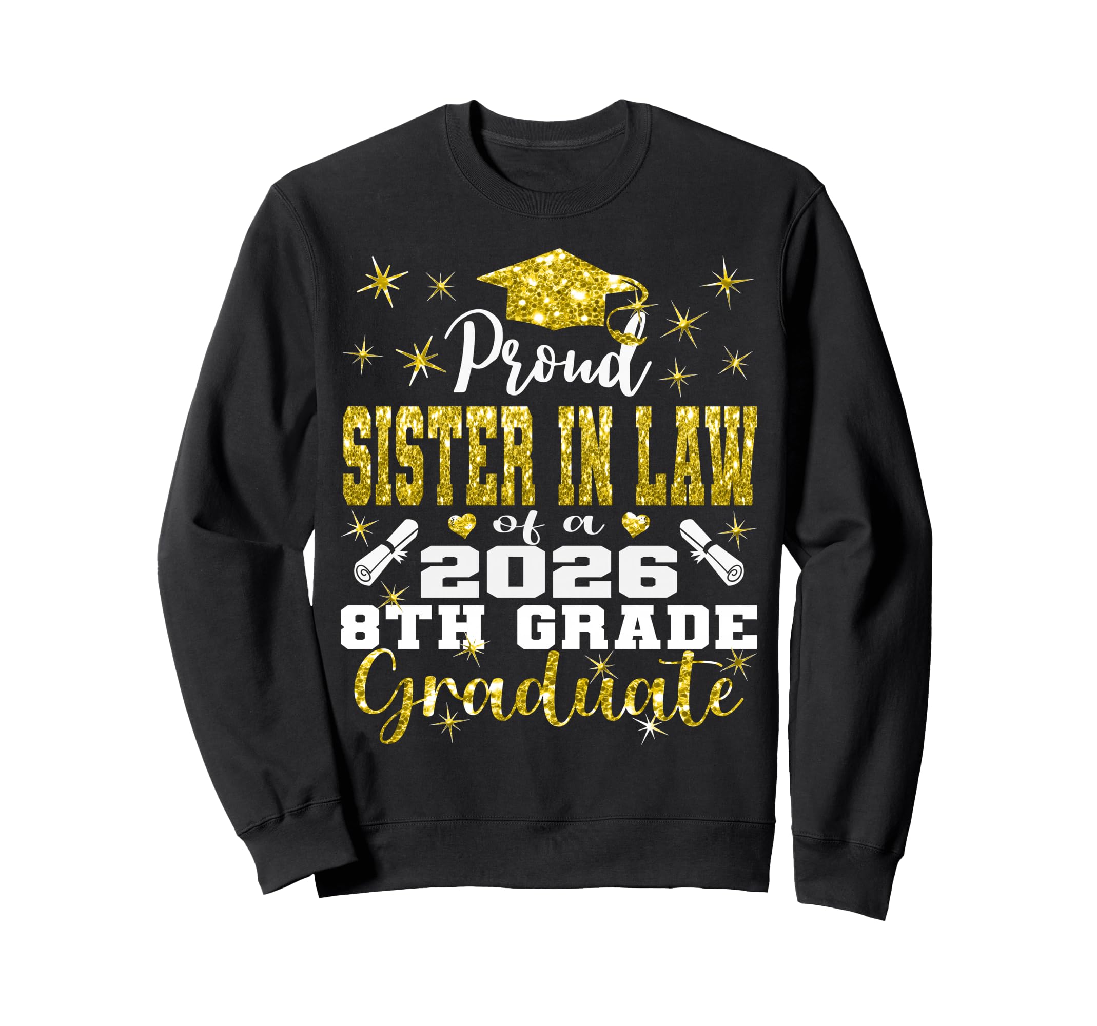 Proud Sister Law 8Th Grade Sweatshirt - Novelty Apparel for Adults - T-Shirt, Sweatshirt, Hoodie