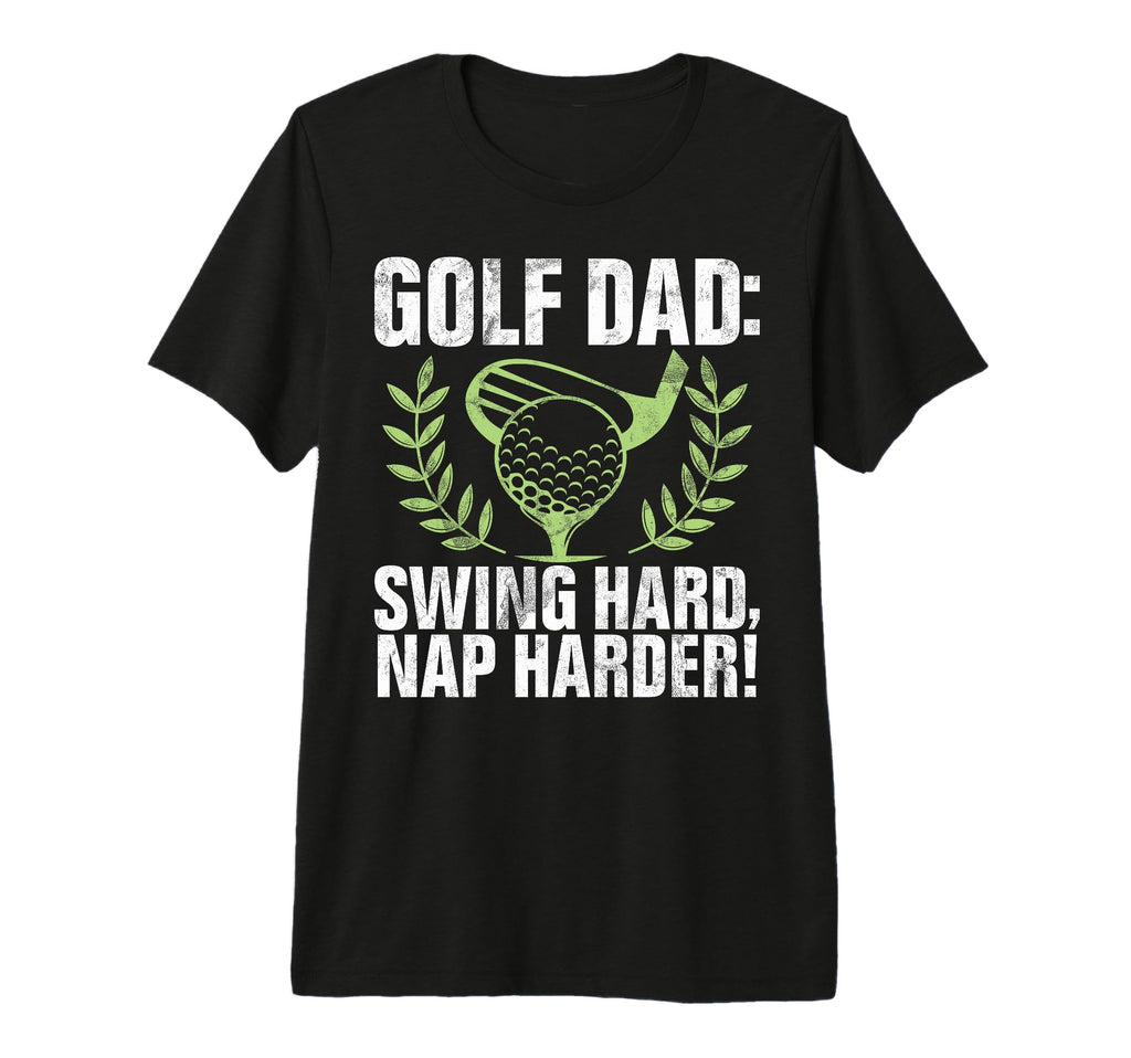 Swing Hard Nap Harder Golf Dad Tri T-Shirt - Custom Art Print for Adults - T-Shirt, Sweatshirt, Hoodie