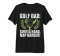 Swing Hard Nap Harder Golf Dad Tri T-Shirt - Custom Art Print for Adults - T-Shirt, Sweatshirt, Hoodie