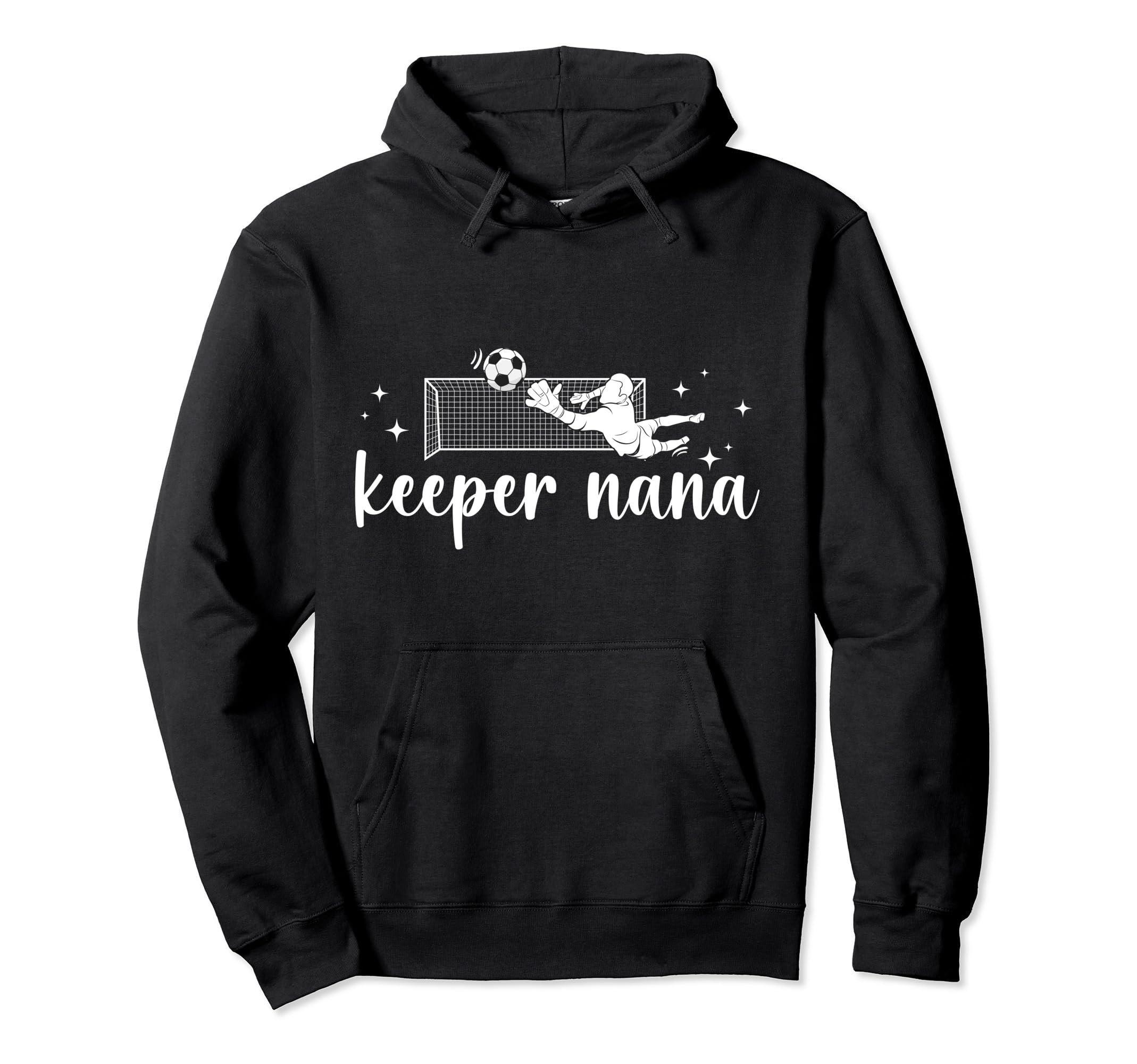 Soccer Keeper Nana Soccer Goalkeeper Hoodie - Unique Graphic for Adults - T-Shirt, Sweatshirt, Hoodie