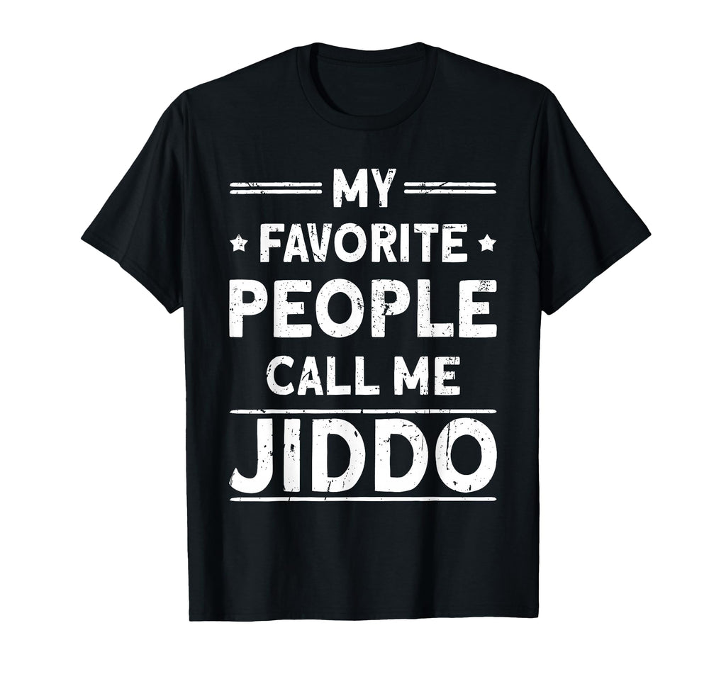 My Favorite People Call Me Jiddo T-Shirt - Unique Graphic for Adults - T-Shirt, Sweatshirt, Hoodie