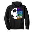 I Know I Play Like Try To Keep Up Hoodie - Custom Art Print Men Women - T-Shirt, Sweatshirt, Hoodie