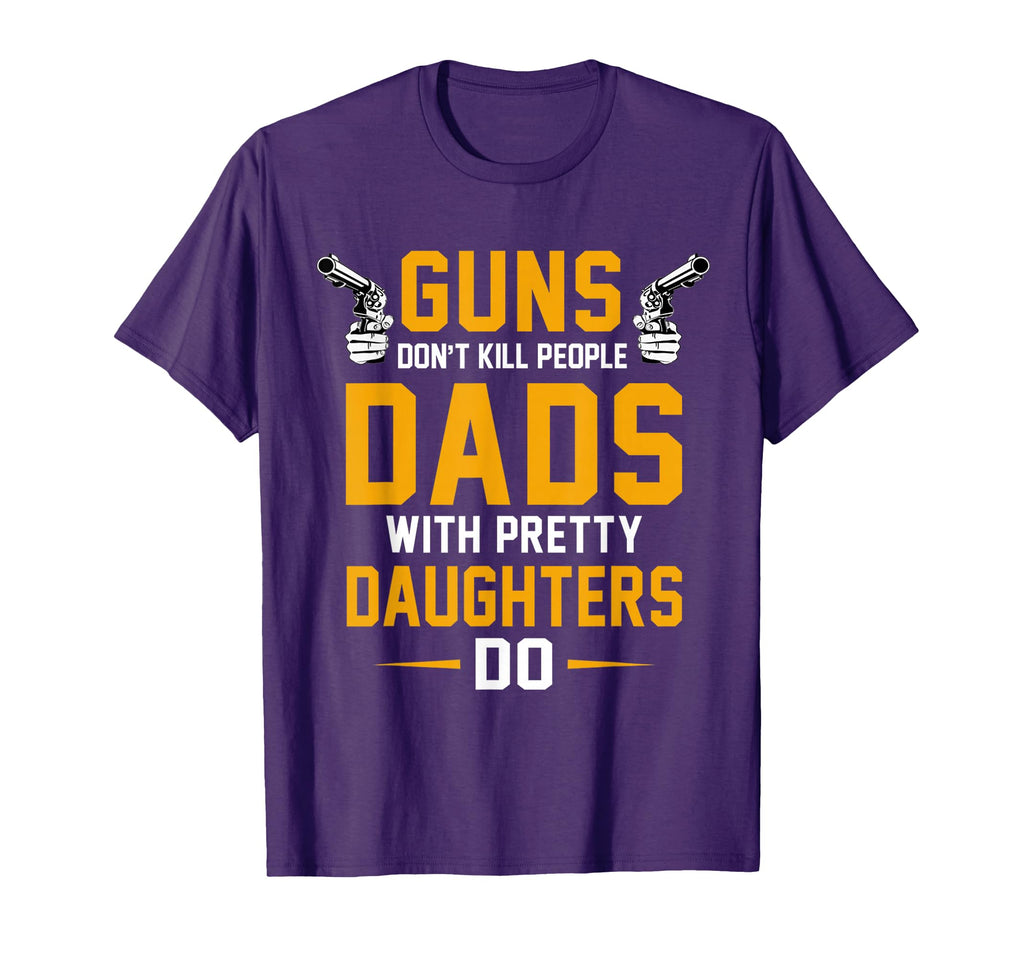 Protective Father Pretty Daughter Funny T-Shirt - Novelty Apparel Unisex - T-Shirt, Sweatshirt, Hoodie