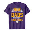 Protective Father Pretty Daughter Funny T-Shirt - Novelty Apparel Unisex - T-Shirt, Sweatshirt, Hoodie