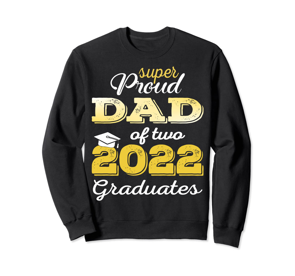 Proud Dad Two 2022 Graduate Class Sweatshirt - Minimalist Print for Adults - T-Shirt, Sweatshirt, Hoodie