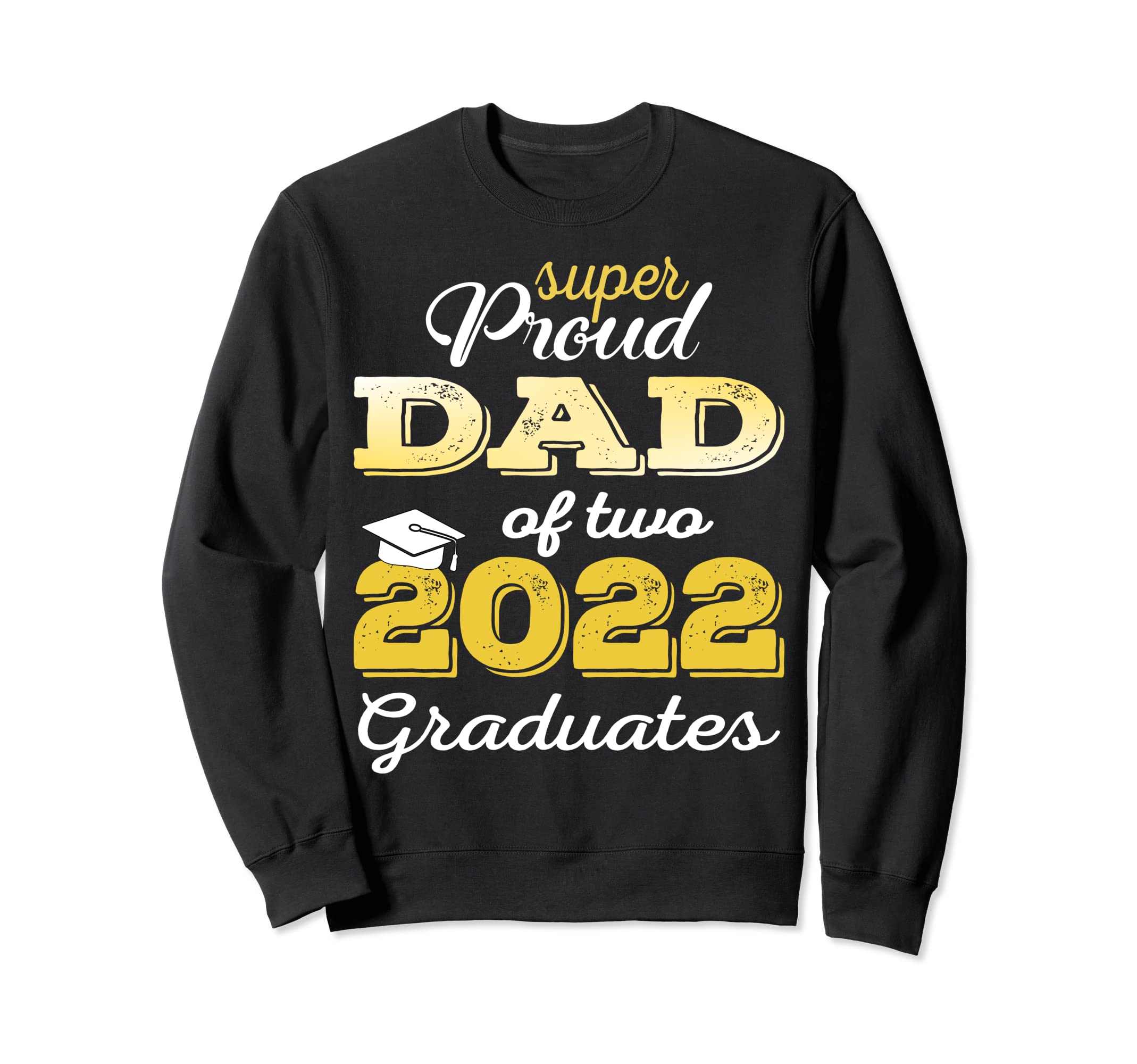Proud Dad Two 2022 Graduate Class Sweatshirt - Minimalist Print for Adults - T-Shirt, Sweatshirt, Hoodie